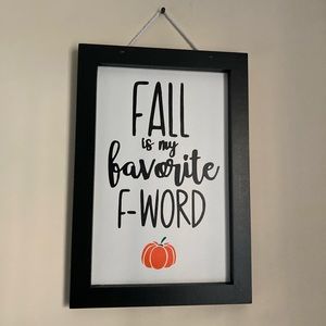 Fall Is My Favorite F-Word Sign
